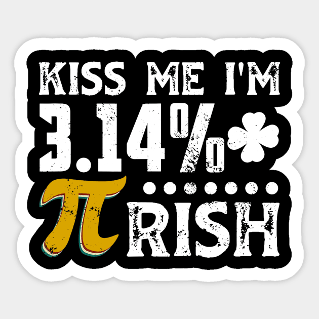 Kiss Me Im Pirish St Patricks Pi Day Irish Math Teacher Sticker by FONSbually